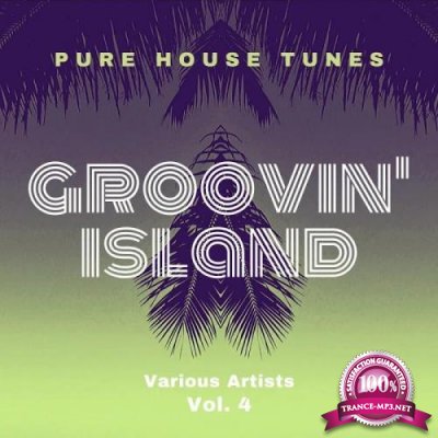 Groovin' Island (Pure House Tunes), Vol. 4 (2020) 