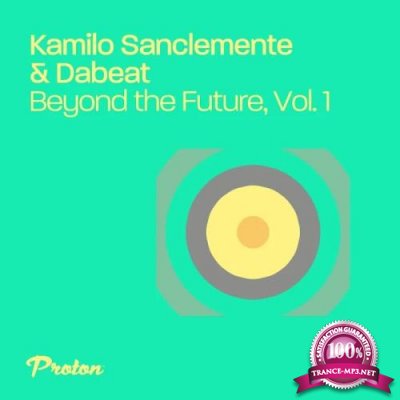 Kamilo Sanclemente and Dabeat - Beyond the Future, Vol 1 (2020) 