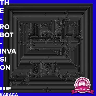 Eser Karaca - The Robot Invasion (2020)