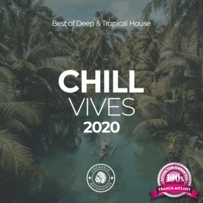 Chill Vibes 2020: Best Of Deep & Tropical House (2020)