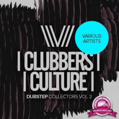 Clubbers Culture: Dubstep Collectors Vol 3 (2020)