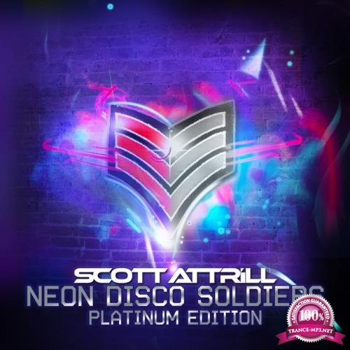 Scott Attrill - Neon Disco Soldiers Platinum Edition (2013) 