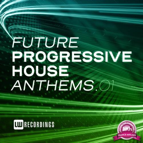 Future Progressive House Anthems Vol 01 (2020)