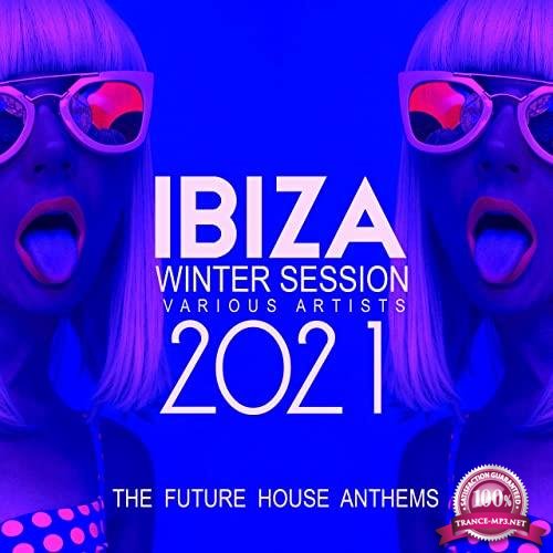 Ibiza Winter Session 2021 (The Future House Anthems) (2020) 