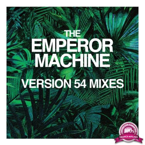 The Emperor Machine - Moscow Not Safari (Version 54 Mixes) (2020)