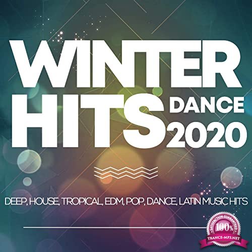 Winter Hits Dance 2020 - Deep, House, Tropical, Edm, Pop, Dance, Latin Music Hits (2020)