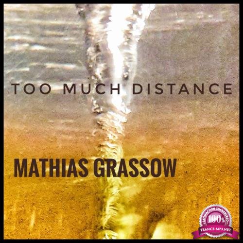 Mathias Grassow - Too Much Distance (2020)