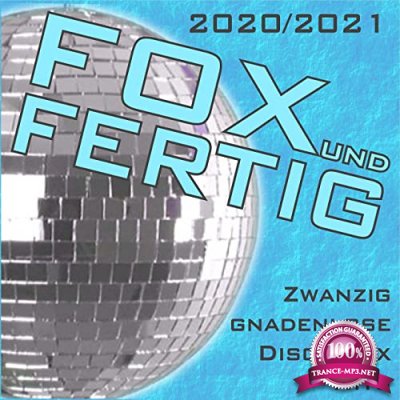 Fox Und Fertig 2020-2021 (Zwanzig Gnadenlose Disco-Fox Hits) (2020)