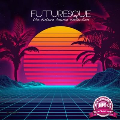 Futuresque: The Future House Collection Vol 8 (2020)