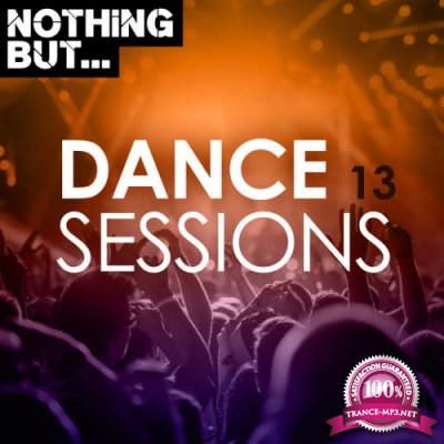 Nothing But... Dance Sessions Vol 13 (2020)