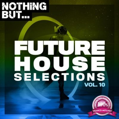 Nothing But... Future House Selections Vol 10 (2020)