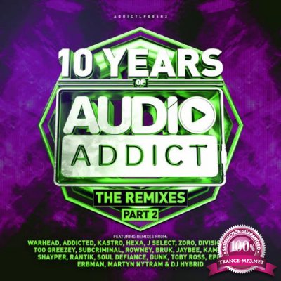 10 Years Of Audio Addict Records - The Remixes Part 2 (2020)