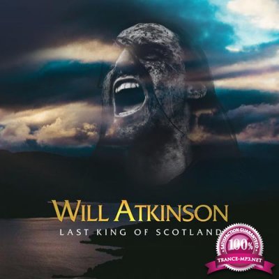 Will Atkinson - Last King Of Scotland [CD] (2020) FLAC