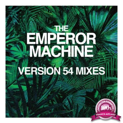 The Emperor Machine - Moscow Not Safari (Version 54 Mixes) (2020)