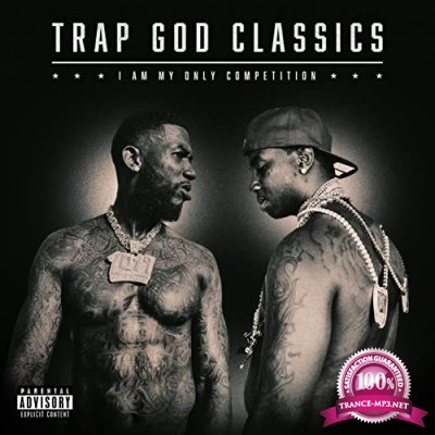 Gucci Mane - Trap God Classics: I Am My Only Competition (2020)