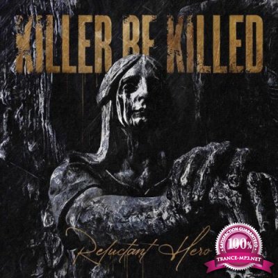 Killer Be Killed - Reluctant Hero (2020) FLAC