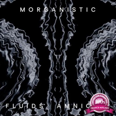 Morganistic  - Fluids Amniotic (Remastered) (2020)
