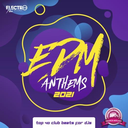 EDM Anthems 2021: Top 40 Club Beats For DJs (2020)