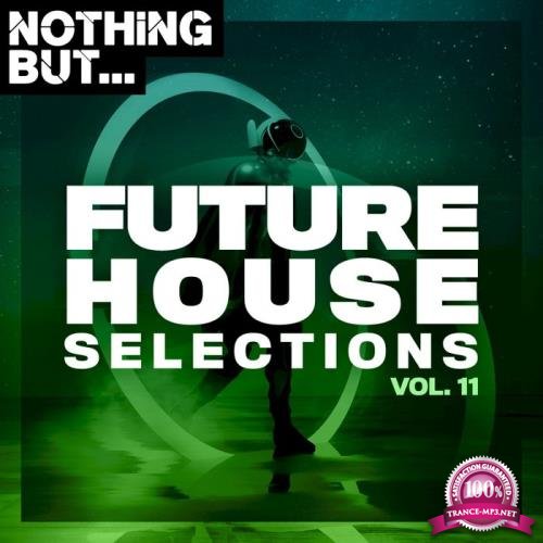 Nothing But... Future House Selections Vol 11 (2020)