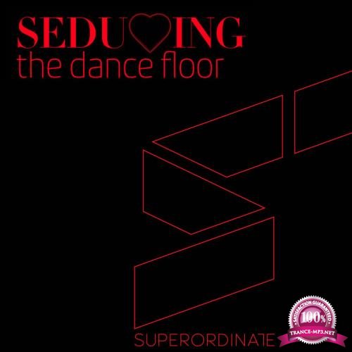 Superordinate Music - Seducing the Dancefloor Vol 6 (2020)