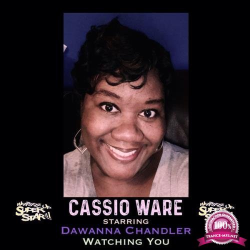 Cassio Ware starring Dawanna Chandler - Watching You (2020)