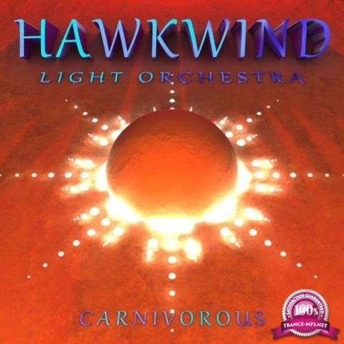 Hawkwind Light Orchestra - Carnivorous (2020)