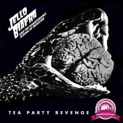 Jello Biafra & The Guantanamo School Of Medicine - Tea Party Revenge Porn (2020)