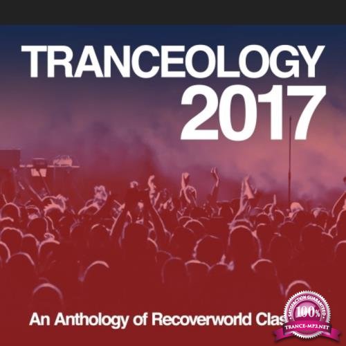 Tranceology 2017: An Anthology Of Recoverworld Classics (2021)
