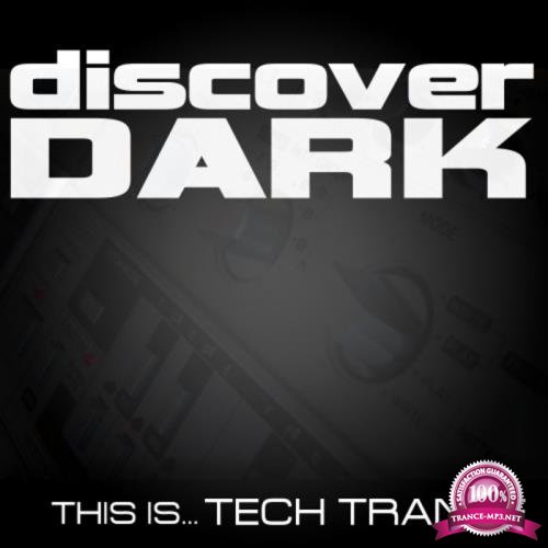 Discover Dark: This Is... Tech Trance (2020) FLAC