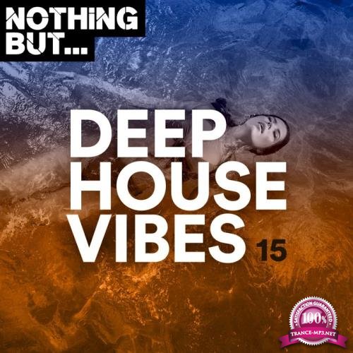 Nothing But... Deep House Vibes Vol 15 (2021)