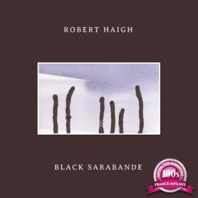 Robert Haigh - Black Sarabande (2020) FLAC