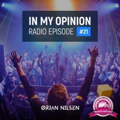 Orjan Nilsen - In My Opinion Radio 021 (2021-01-13)