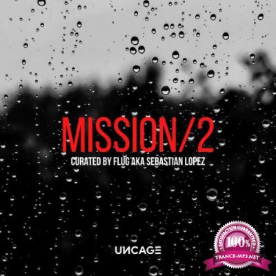 Uncage Mission 02 (Curated By Flug Aka Sebastian Lopez) (2021)