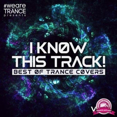 I Know This Track Vol. 1 (Best Of Trance Covers) (2021)