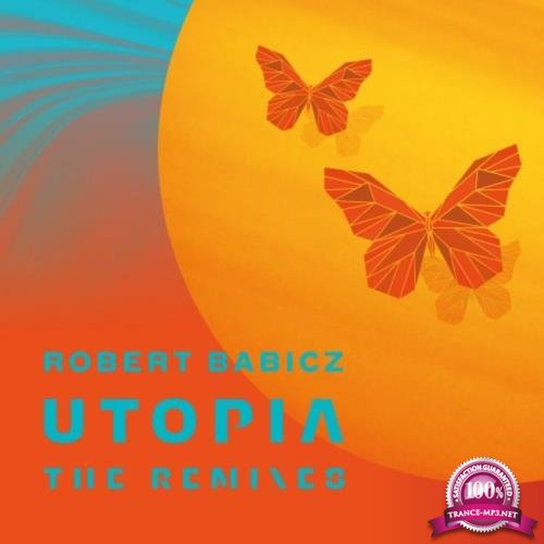 Robert Babicz - Utopia (The Remixes) (2021)