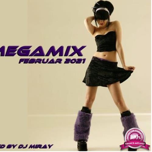 Dance Megamix Februar 2021 (Mixed By DJ Miray) (2021)