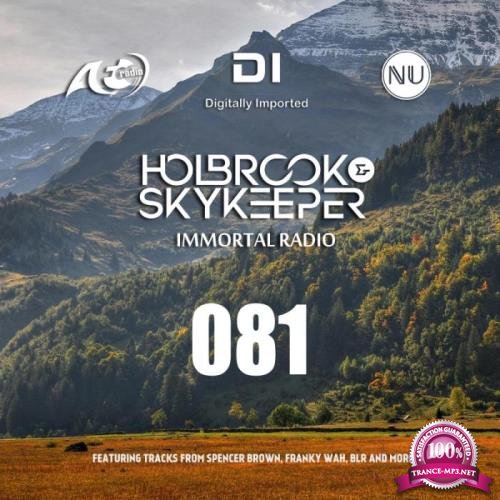 Holbrook & SkyKeeper - Immortal Radio 081 (2021-02-22)