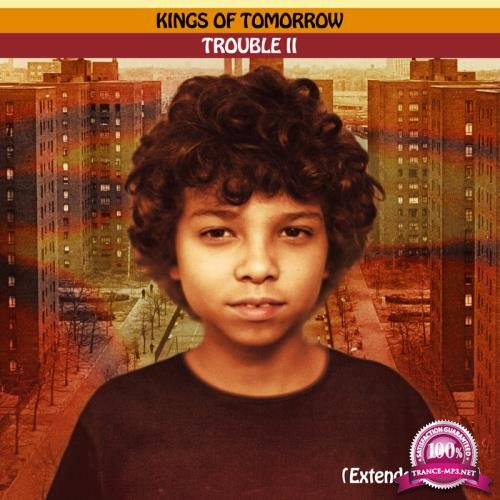 Kings of Tomorrow - TROUBLE II: Someplace In The Middle (Extended Mixes) (2021)