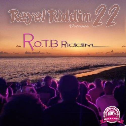 Reyel Riddim Vol 22 (R.O.T.B Riddim) (2021)