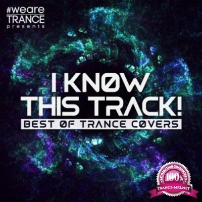 I Know This Track Vol. 1 (Best Of Trance Covers) (2021)