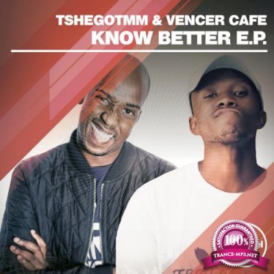 Tshegotmm & Vencer Cafe - Know Better EP (2021)