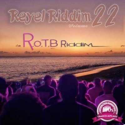 Reyel Riddim Vol 22 (R.O.T.B Riddim) (2021)