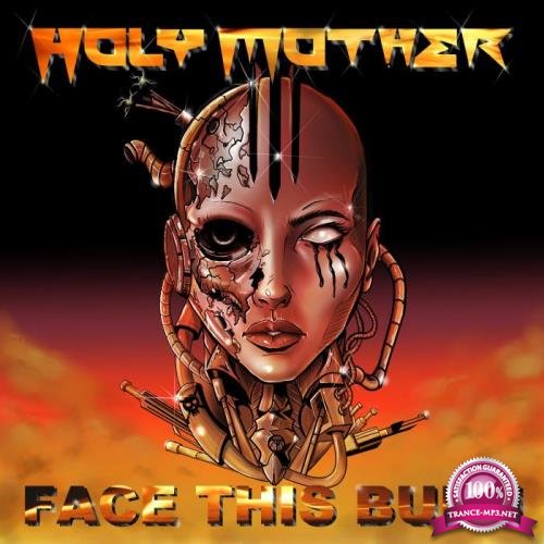 Holy Mother - Face This Burn (2021) FLAC