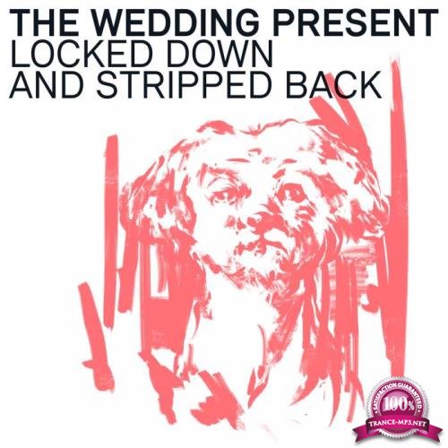 The Wedding Present - Locked Down & Stripped Back (2021)