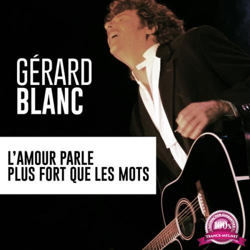 Gerard Blanc - L'Amour Parle Plus Fort Que Les Mots (2021)