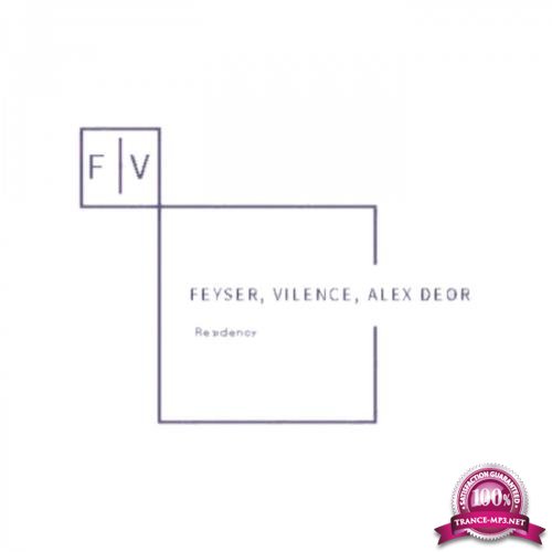 Feyser, Vilence, Alex Deor - Residency (2021)