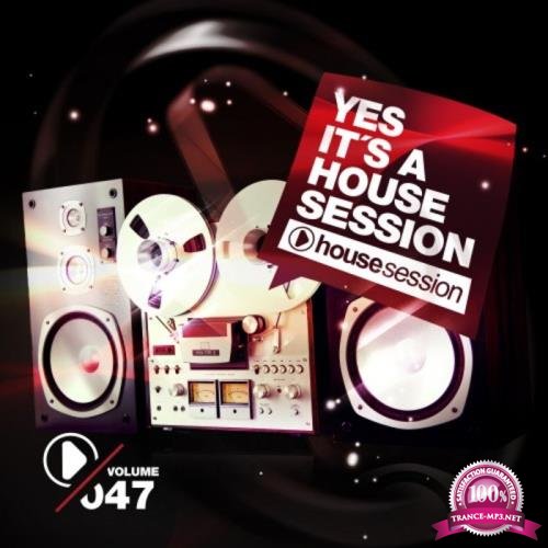 Yes, It's A Housesession, Vol. 47 (2021)