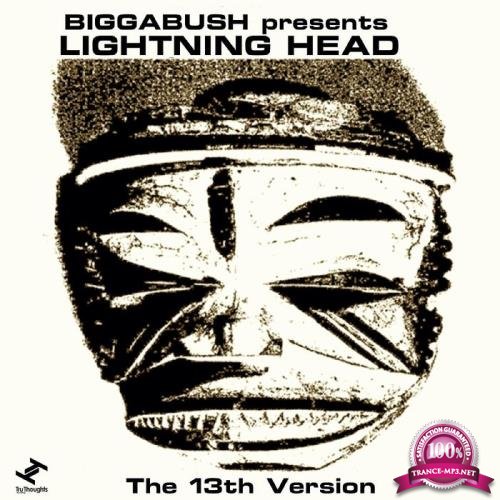 Biggabush presents Lightning Head - The 13th Version (2021)