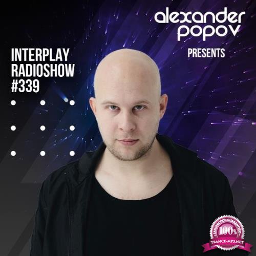 Alexander Popov - Interplay Radioshow 339 (2021-03-24)