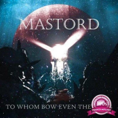 Mastord - To Whom Bow Even the Trees (2021)